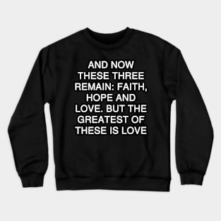 1 Corinthians 13:13 Bible Verse NIV Text Crewneck Sweatshirt